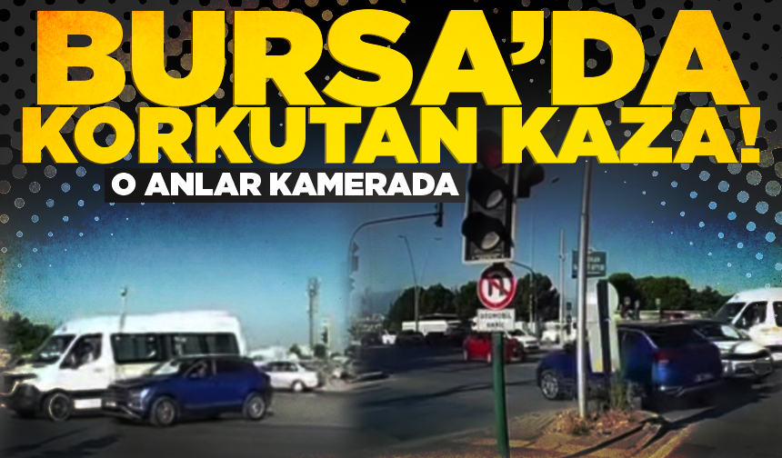 Bursa'da kırmızı ışık ihlali kazaya neden oldu