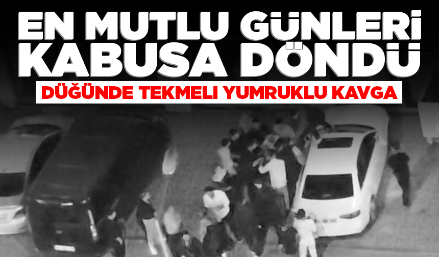 En mutlu günleri kabusa döndü: Düğünde tekmeli yumruklu kavga