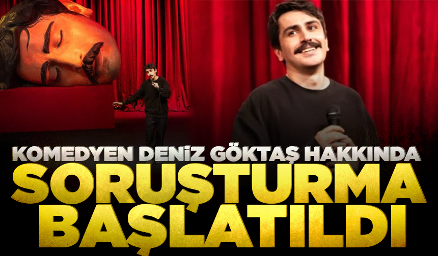 Komedyen Deniz Göktaş hakkında soruşturma başlatıldı