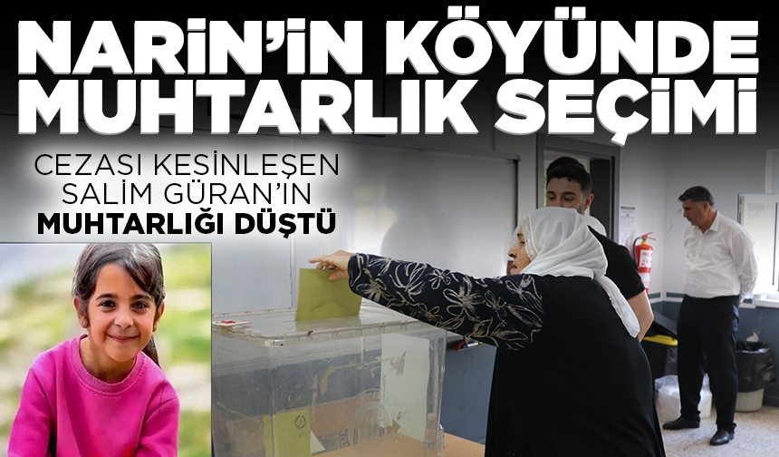 Narin Güran davasında cezası kesinleşen Salim Güran’ın muhtarlığı düştü; mahallede seçim yapılıyor