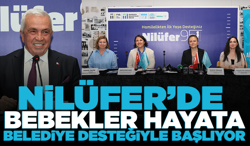 Nilüfer’de bebekler hayata belediye desteğiyle başlıyor