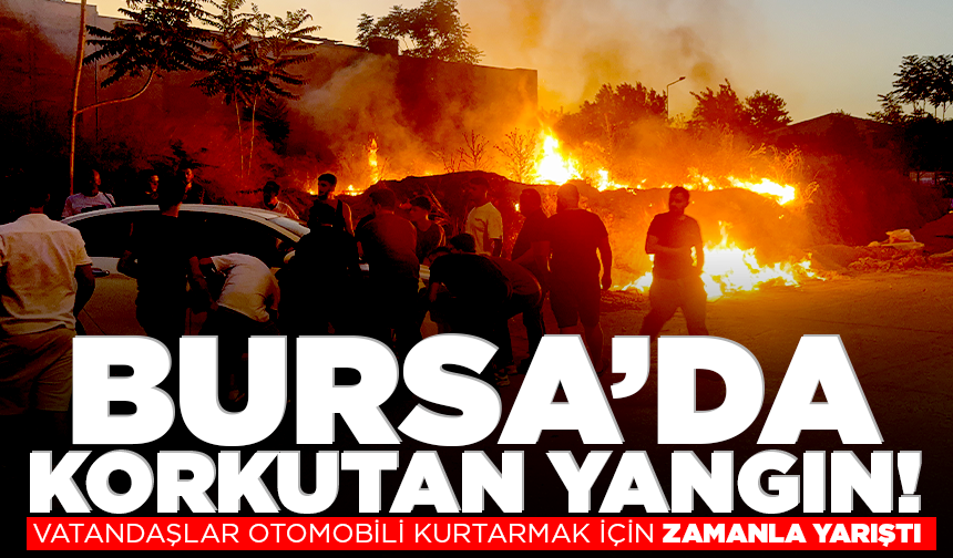 Bursa'da korkutan yangın! Otomobil son anda kurtarıldı