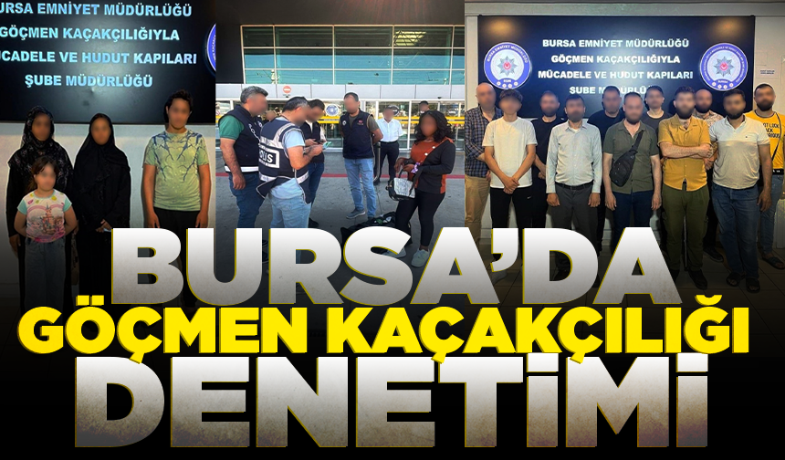 Bursa’da göçmen kaçakçılığı denetimi: 6 düzensiz göçmen yakalandı