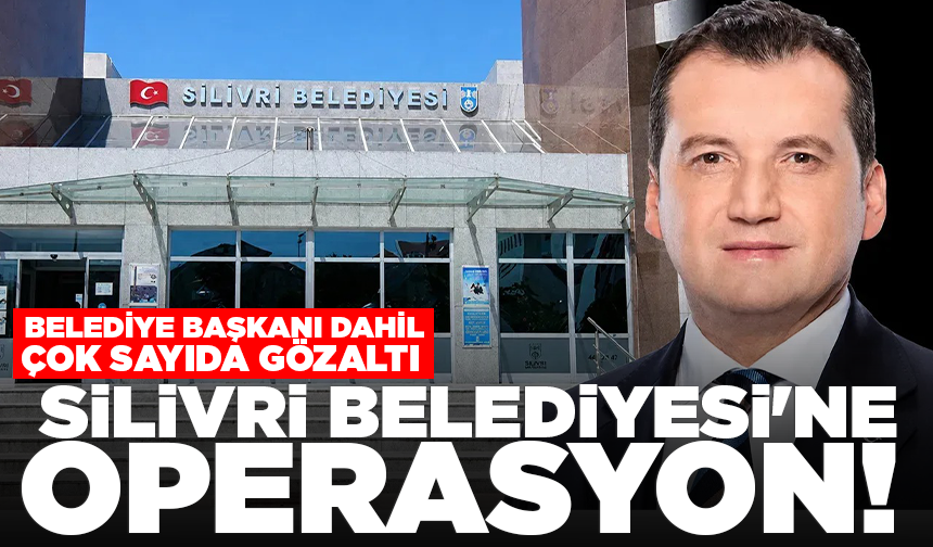 Silivri Belediyesi'ne 'yolsuzluk' soruşturması: Belediye Başkanı Bora Balcıoğlu gözaltına alındı