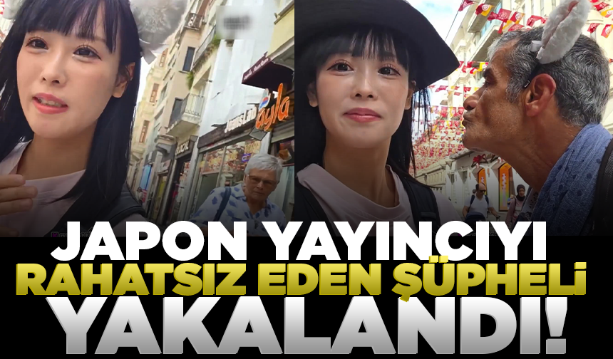 İstiklal Caddesi’nde Japon yayıncıyı rahatsız eden şüpheli yakalandı