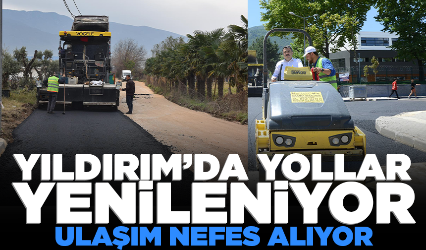 Yıldırım’ın ulaşım ağı güçleniyor