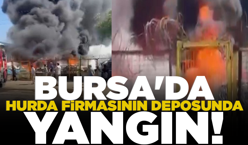 Bursa'da hurda firmasının deposunda yangın