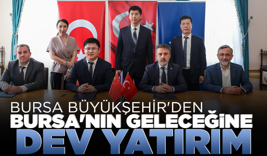 Bursa Büyükşehir'den Bursa'nın geleceğine dev yatırım