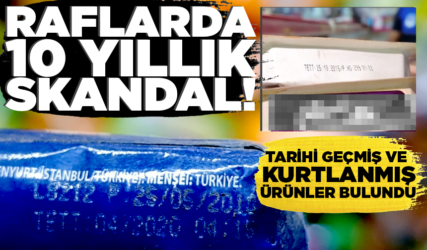 Raflarda 10 yıllık skandal: Tarihi geçmiş ve kurtlanmış ürünler bulundu