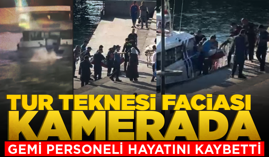 Gemi personelinin hayatını kaybettiği kazanın görüntüleri ortaya çıktı