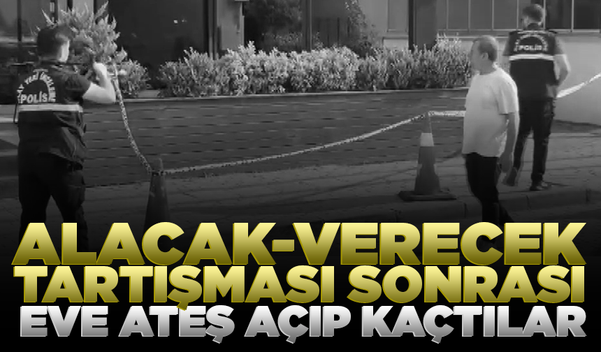 Bursa'da alacak-verecek tartışması sonrası eve ateş açıp kaçtılar