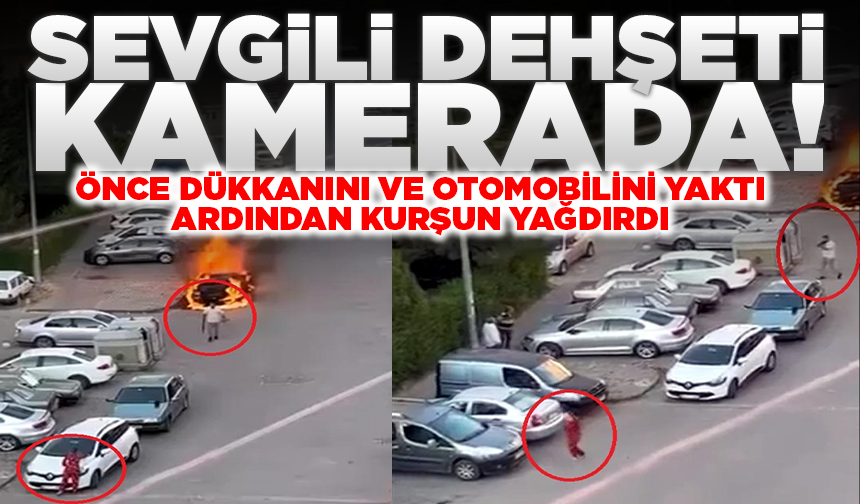 Kız arkadaşının dükkanını ve otomobilini yakıp arkasından pompalı tüfekle ateş etti