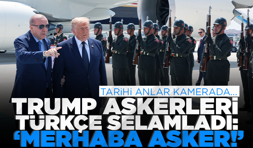 Trump askerleri Türkçe selamladı: Merhaba asker!