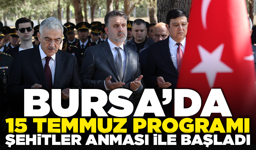 Bursa’da 15 Temmuz programı şehitler anması ile başladı