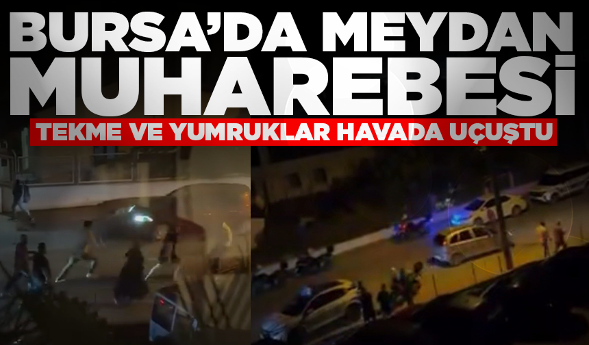 Bursa’da aileler arasında meydan muharebesi kamerada