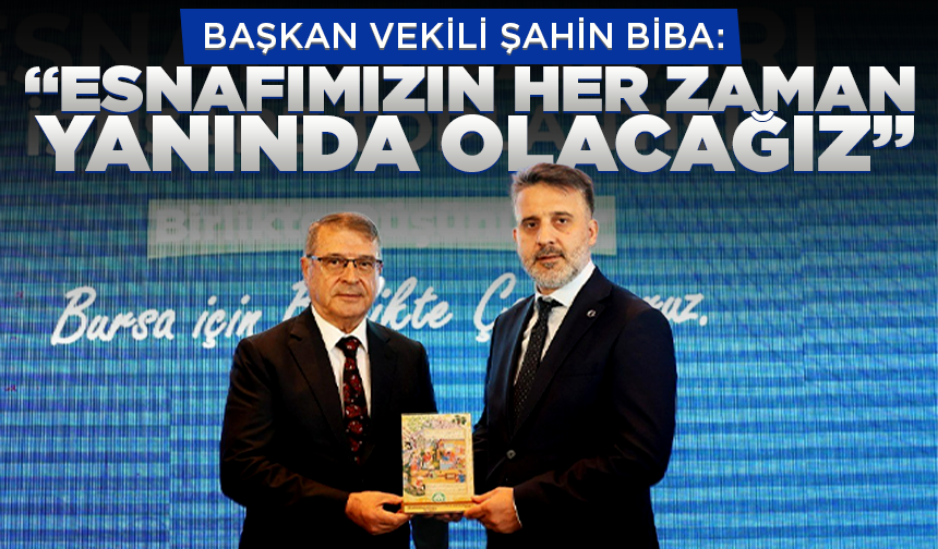 Başkan Vekili Şahin Biba'dan esnafa destek mesajı
