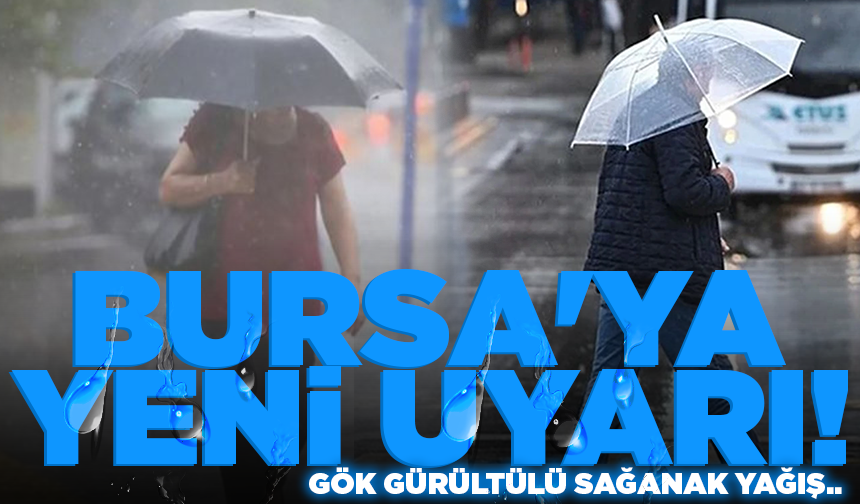 Bursa'ya yeni uyarı: Gök gürültülü sağanak yağış... (1 Temmuz 2026 hava durumu)