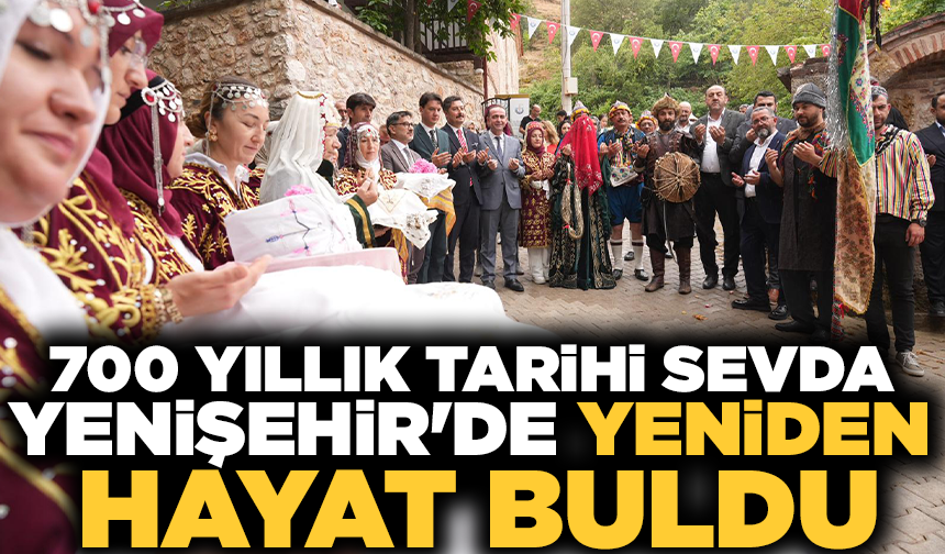 700 yıllık tarihi sevda Yenişehir'de yeniden hayat buldu