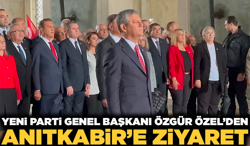 Özgür Özel, Anıtkabir'i ziyaret etti