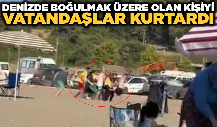Denizde boğulma tehlikesi geçiren kişiyi vatandaşlar kurtardı