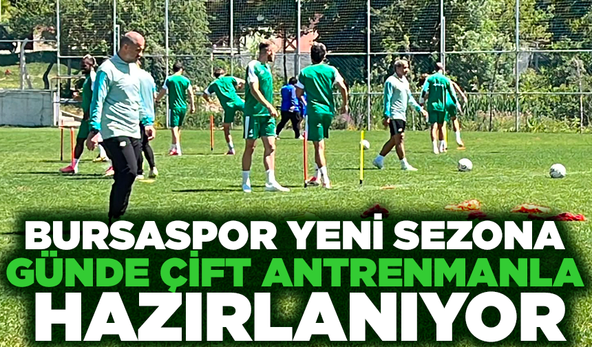 Bursaspor yeni sezon hazırlıklarını Bolu’da sürdürüyor
