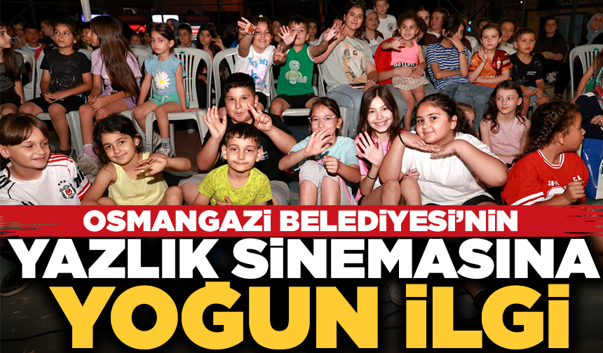 Osmangazi’de çocukların sinema keyfi devam ediyor