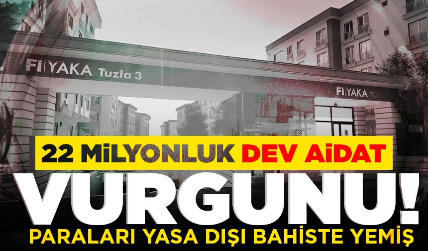 Tuzla’da 22 milyon liralık aidat vurgunu: Yönetim paraları yasa dışı bahiste yedi
