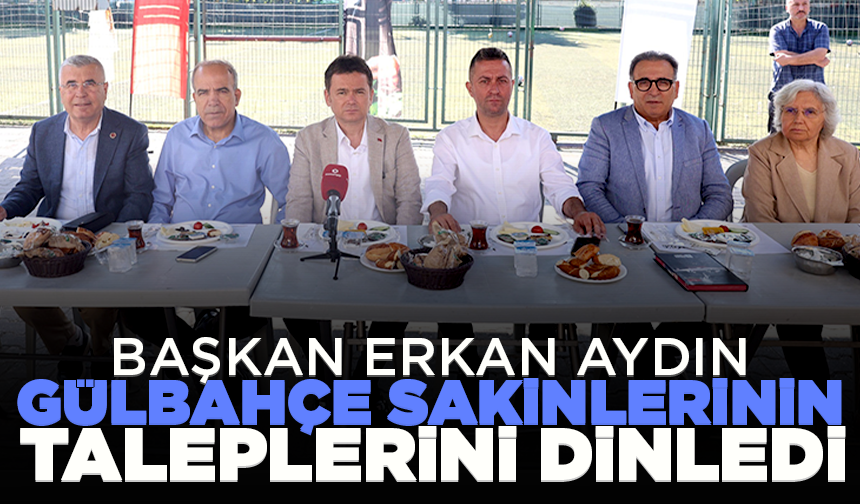 Başkan Erkan Aydın, Gülbahçe sakinlerinin taleplerini dinledi