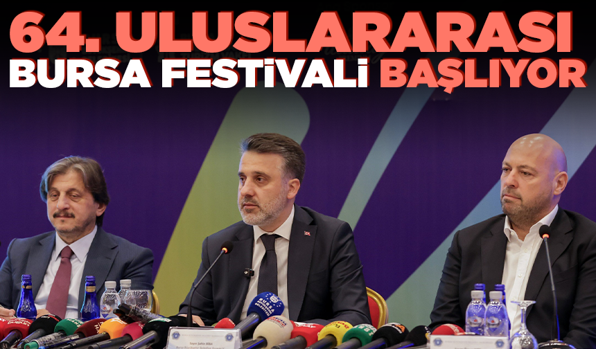 64. Uluslararası Bursa Festivali 21 Temmuz'da başlıyor