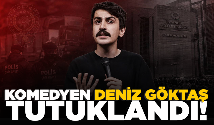 Komedyen Deniz Göktaş tutuklandı