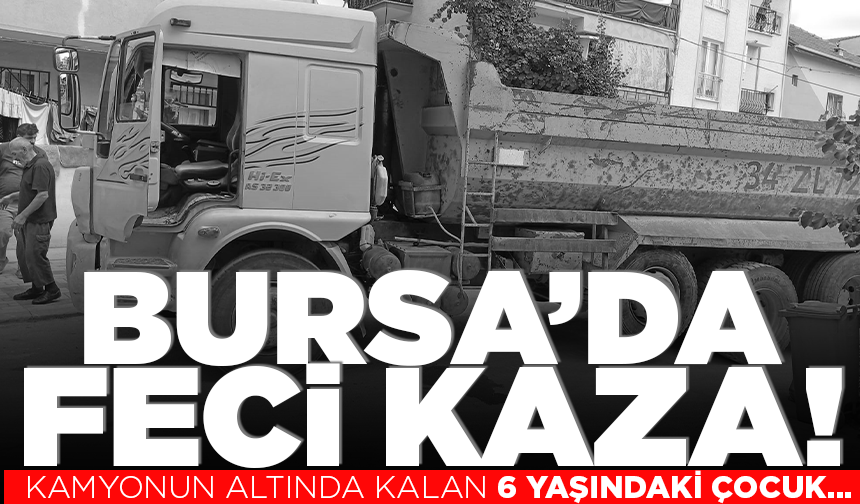 Bursa'da kamyonun altında kalan bisikletli çocuk ağır yaralandı
