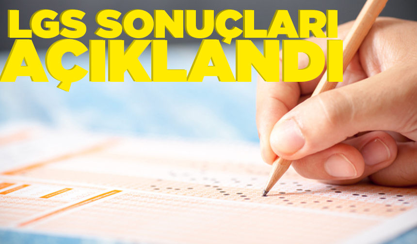 LGS sonuçları açıklandı