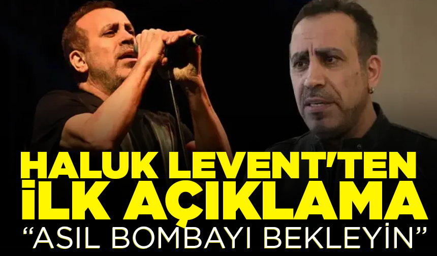 Gözaltına alınan Haluk Levent'ten ilk açıklama: Asıl bombayı bekleyin