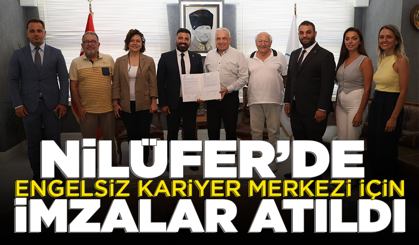 Nilüfer’de “Engelsiz Kariyer Merkezi” kuruluyor