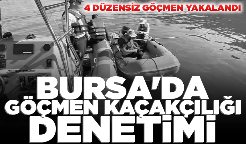Bursa'da göçmen kaçakçılığı denetimi: 4 düzensiz göçmen yakalandı