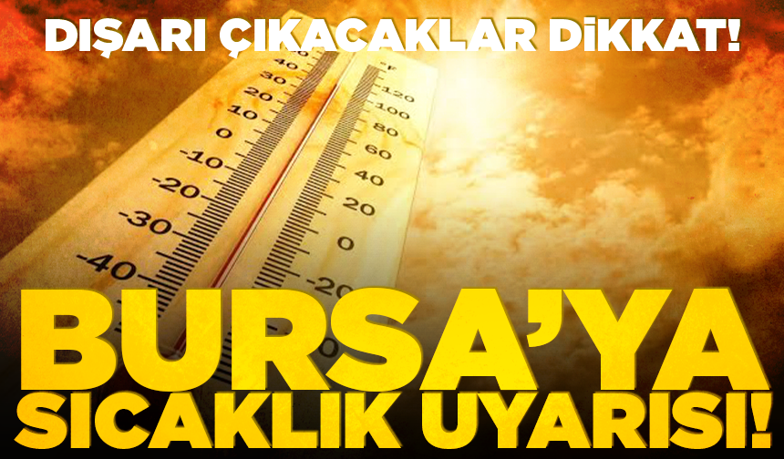 Bursa'da termometreler yükseliyor! (15 Temmuz 2026 hava durumu)