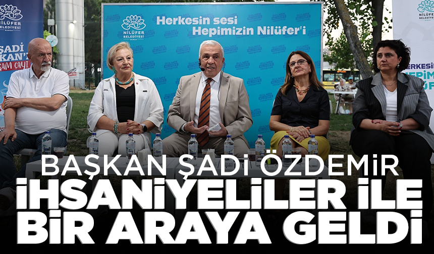 Başkan Şadi Özdemir, İhsaniyeliler ile bir araya geldi