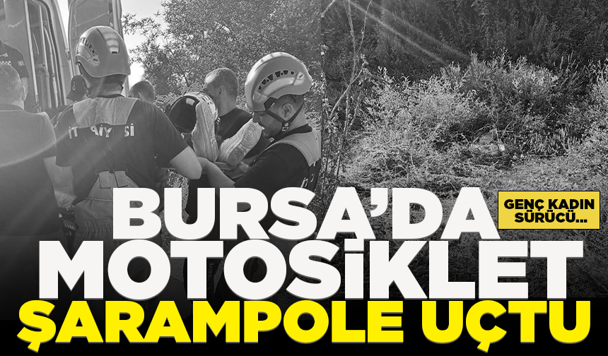 Bursa'da şarampole yuvarlanan kadın motosikletçi yaralandı