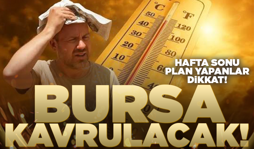 Bursa’da hafta sonu plan yapanlar dikkat! Sıcaklık 34 dereceyi görecek (Bursa hava durumu 8 Ağustos 2026)