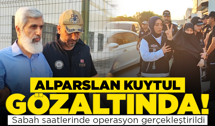 Kuytulculara operasyon: Alparslan Kuytul, eşi ve çok sayıda kişi gözaltında