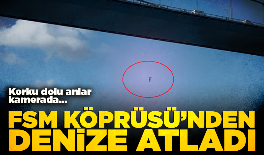 Ölümün kıyısından döndü! FSM Köprüsü’nden denize atladı