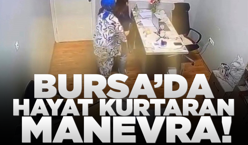 Bursa'da hayat kurtaran manevra