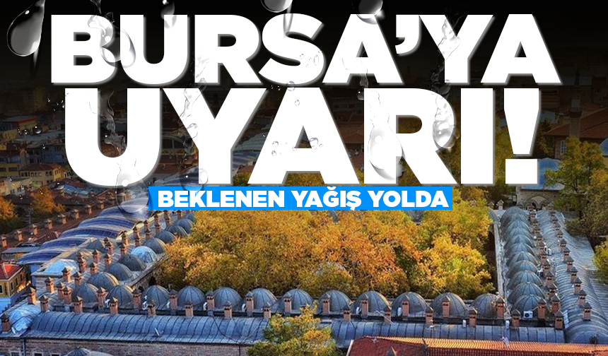 Bursa'ya beklenen yağış geliyor... Meteoroloji gün gün açıkladı (12 Ağustos 2026 hava durumu)