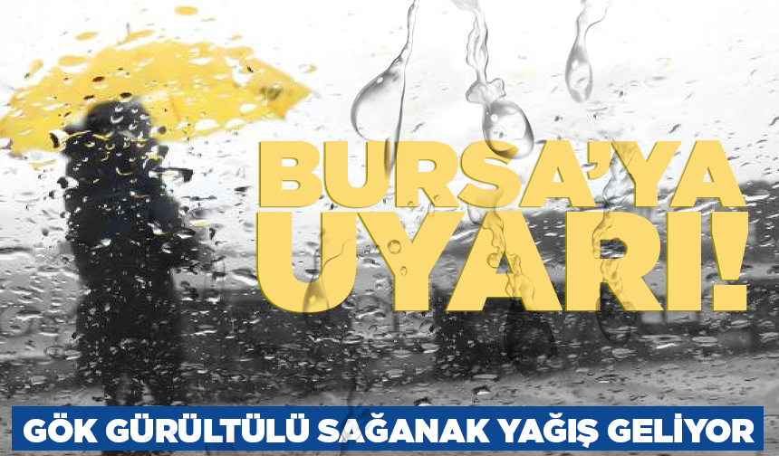 Bursa'ya gök gürültülü sağanak yağış uyarısı! (16 Ağustos 2026 hava durumu)