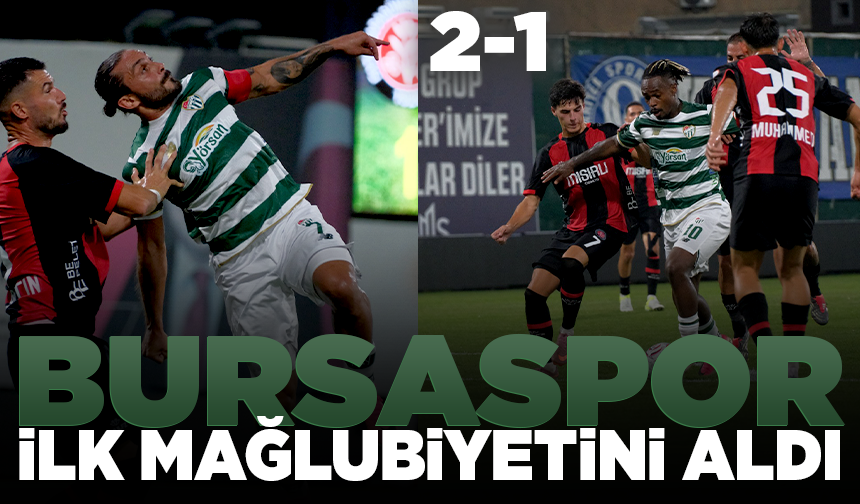 Bursaspor ilk mağlubiyetini aldı
