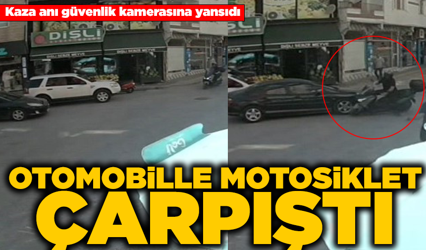 Kavşakta otomobilin motosiklete çarptığı kaza kamerada: 1 yaralı