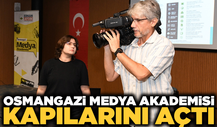 Osmangazi Medya Akademisi’nde eğitim ve deneyim buluştu