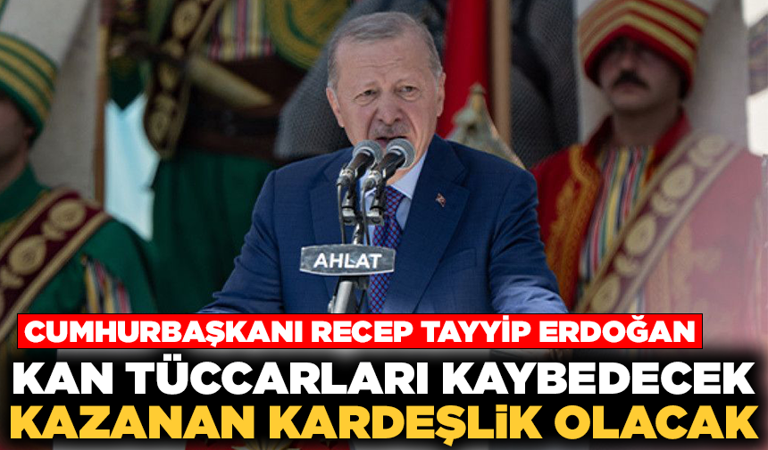 Cumhurbaşkanı Erdoğan: Kan tüccarları kaybedecek, kazanan kardeşlik olacak