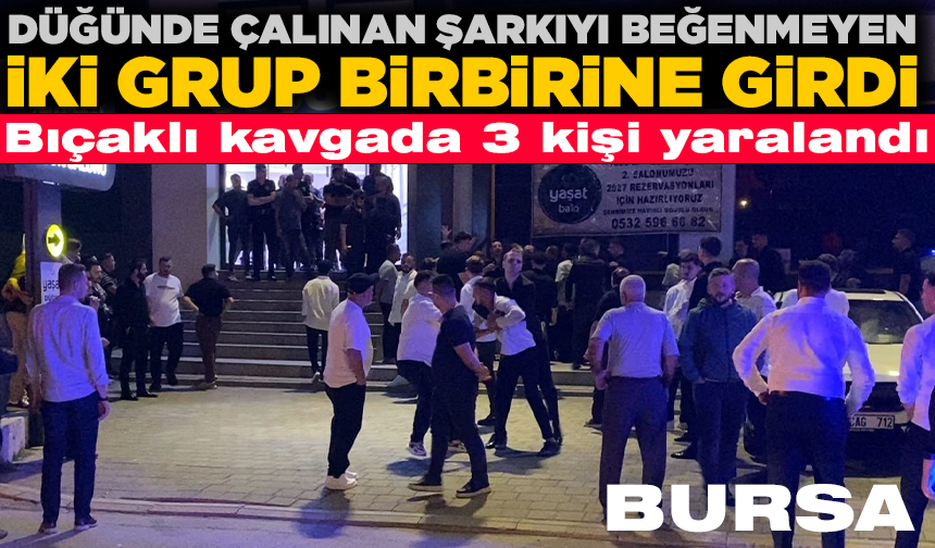 Düğünde çalınan şarkıyı beğenmeyen iki grup arası bıçaklı kavga: 3 yaralı