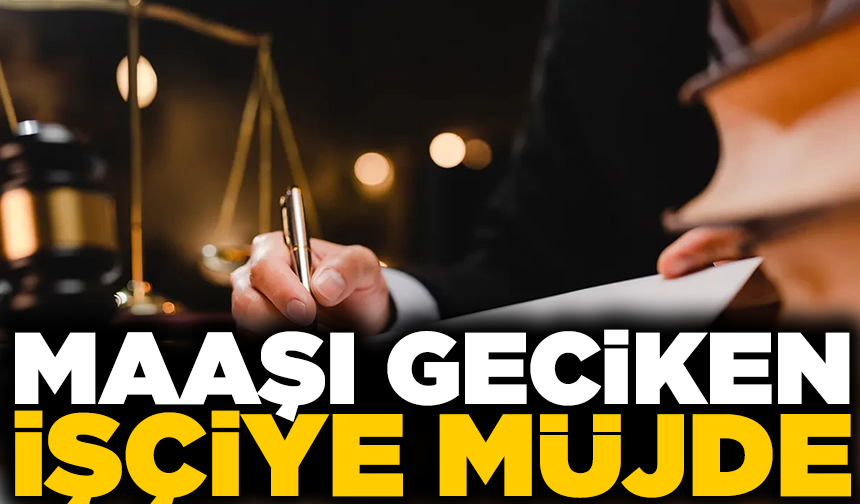 Maaşı geciken işçiye müjde